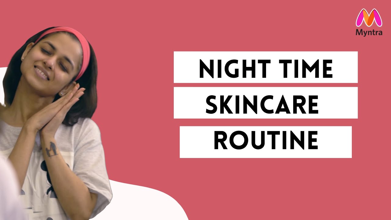 Night Time Skincare Routine | Your Firsts | Myntra Studio