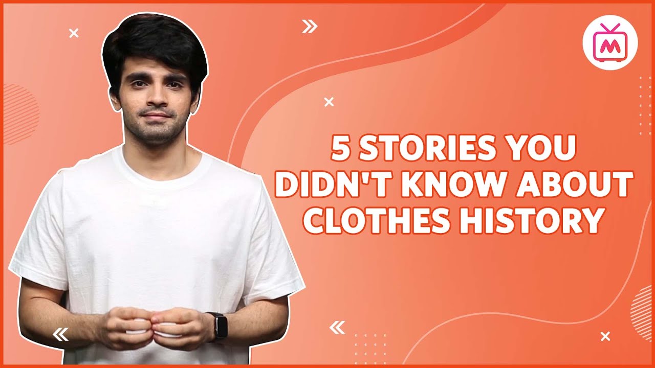 5 Stories You Didn't Know About Clothes History | Fashion History of Clothes - Myntra Studio