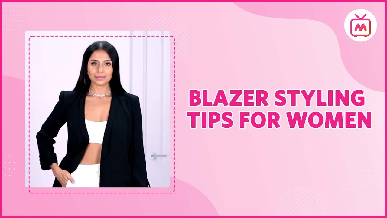 Blazer Styling Tips For Women | Blazer Outfit Ideas | Fashion Trends For Women - Myntra Studio