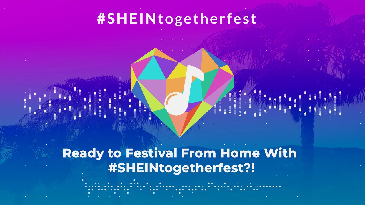 #SHEINtogetherfest: Celebrating Love, Music & Fashion