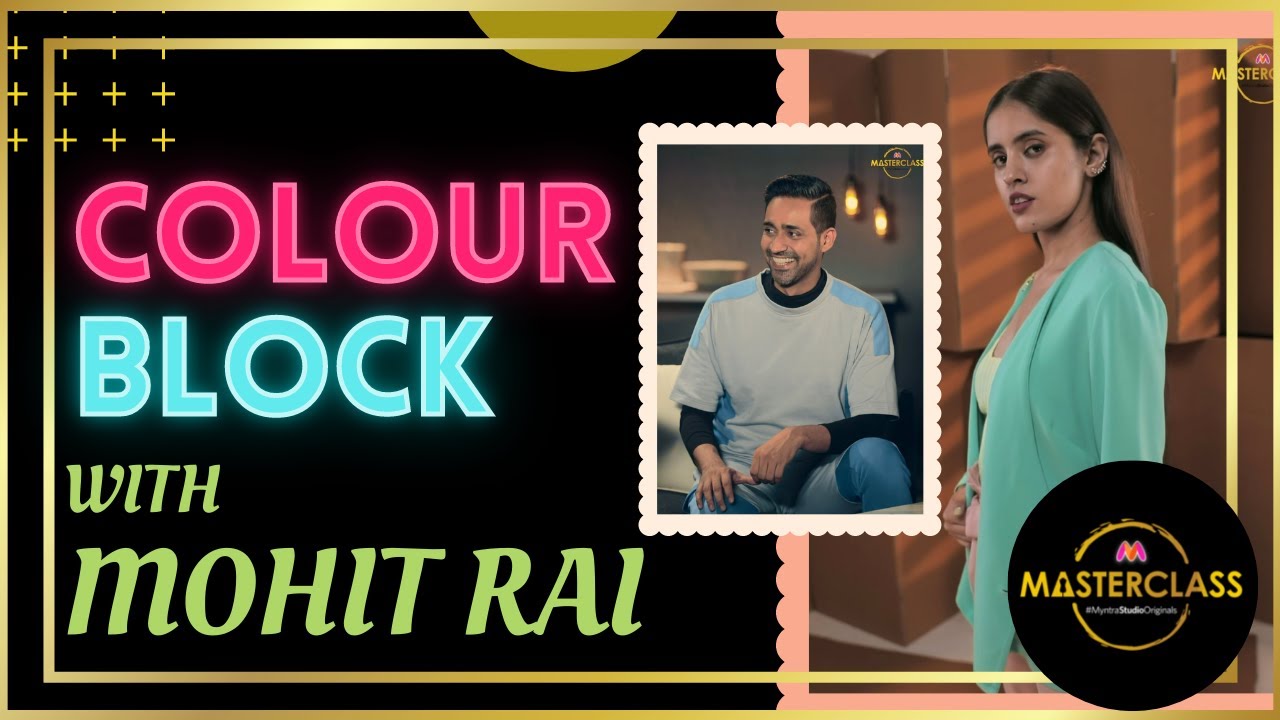 How To Colour Block Your Outfits Ft. #MohitRai | Myntra Masterclass Season 4 | Myntra