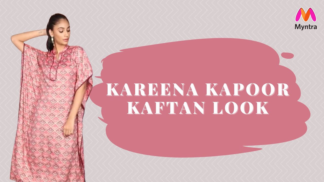 Kareena Kapoor Kaftan Look | Bollywood on a Budget | Myntra Studio