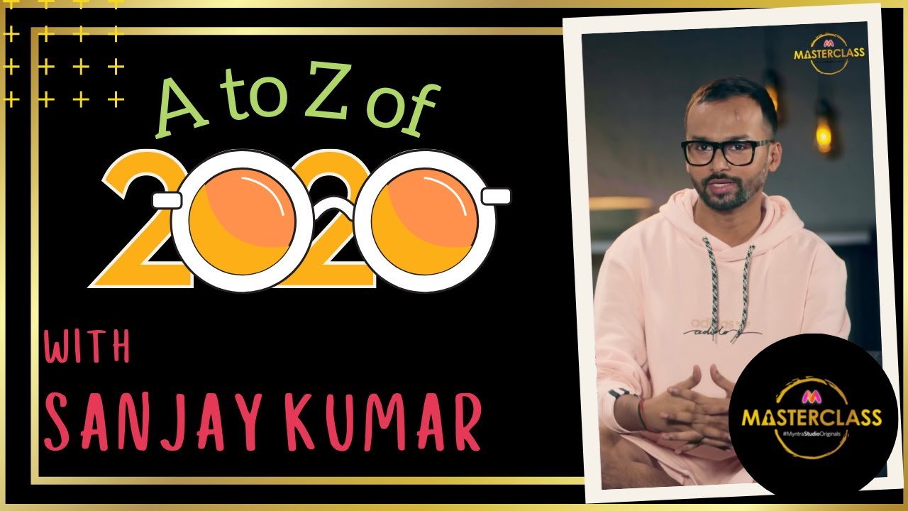 A to Z of 2020 With Sanjay Kumar | Myntra Masterclass