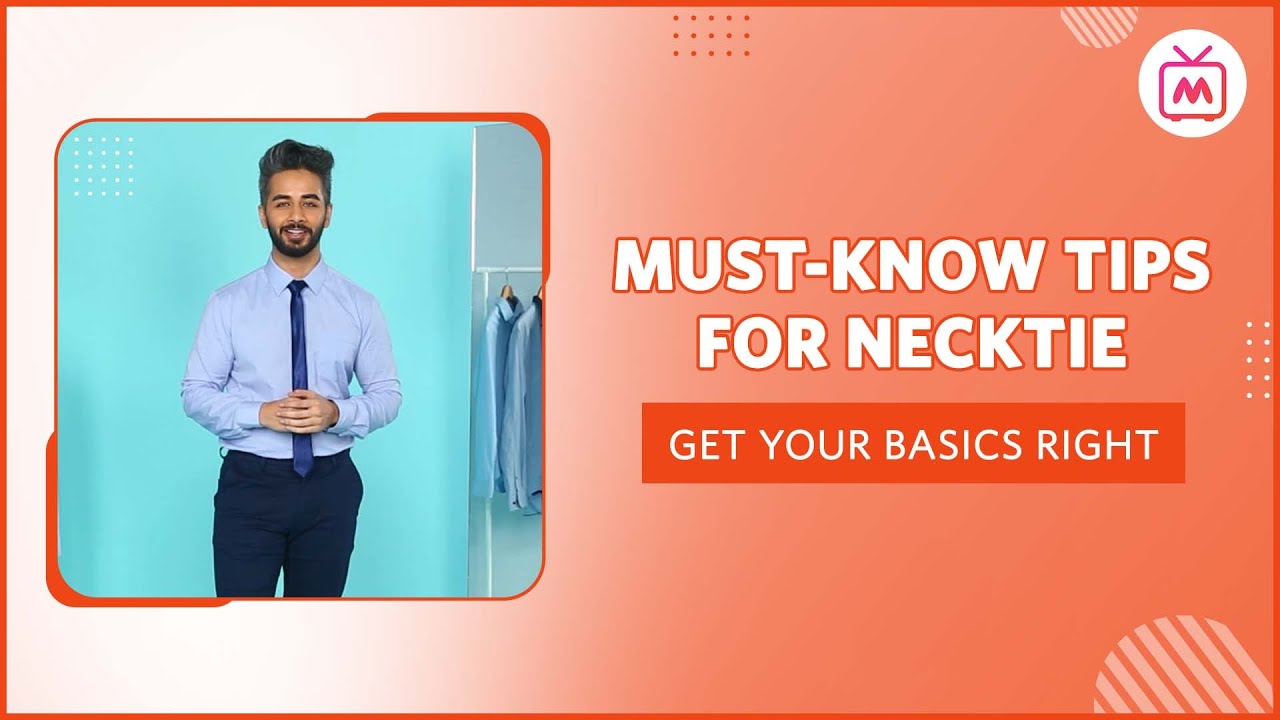 Neck Tie Styles Men Must Know - Necktie 101 | Get Your Basics Right - Myntra Studio
