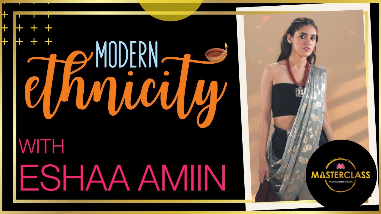 Learn About Indo-Western Wear From The Expert Eshaa Amiin | Myntra Masterclass