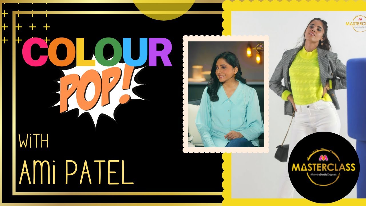 Colour Pop With Ami Patel | Myntra Masterclass