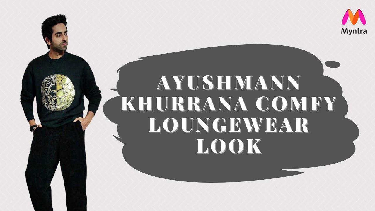 Ayushmann Khurrana Comfy Loungewear Look | Bollywood on a Budget | Myntra Studio