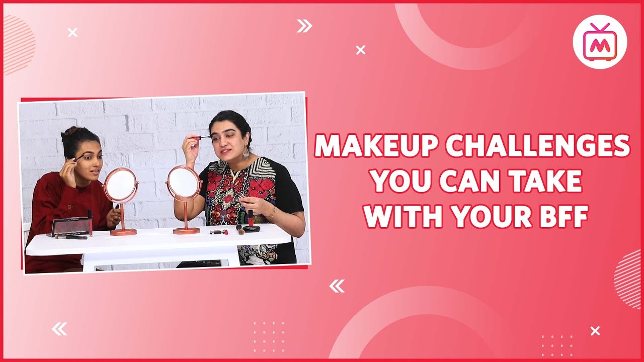 Makeup Challenges You Can Take With Your BFF | Makeup Challenge Ideas - Myntra Studio
