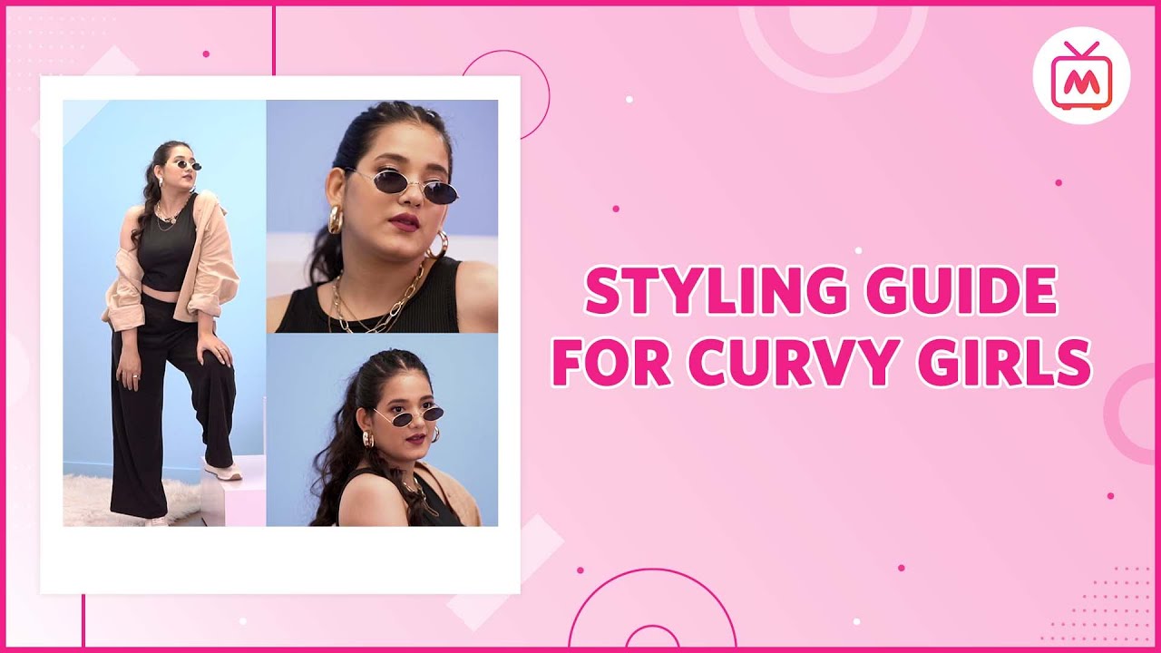 Styling Guide for Curvy Girls | Women's Fashion for Plus Size - Myntra Studio