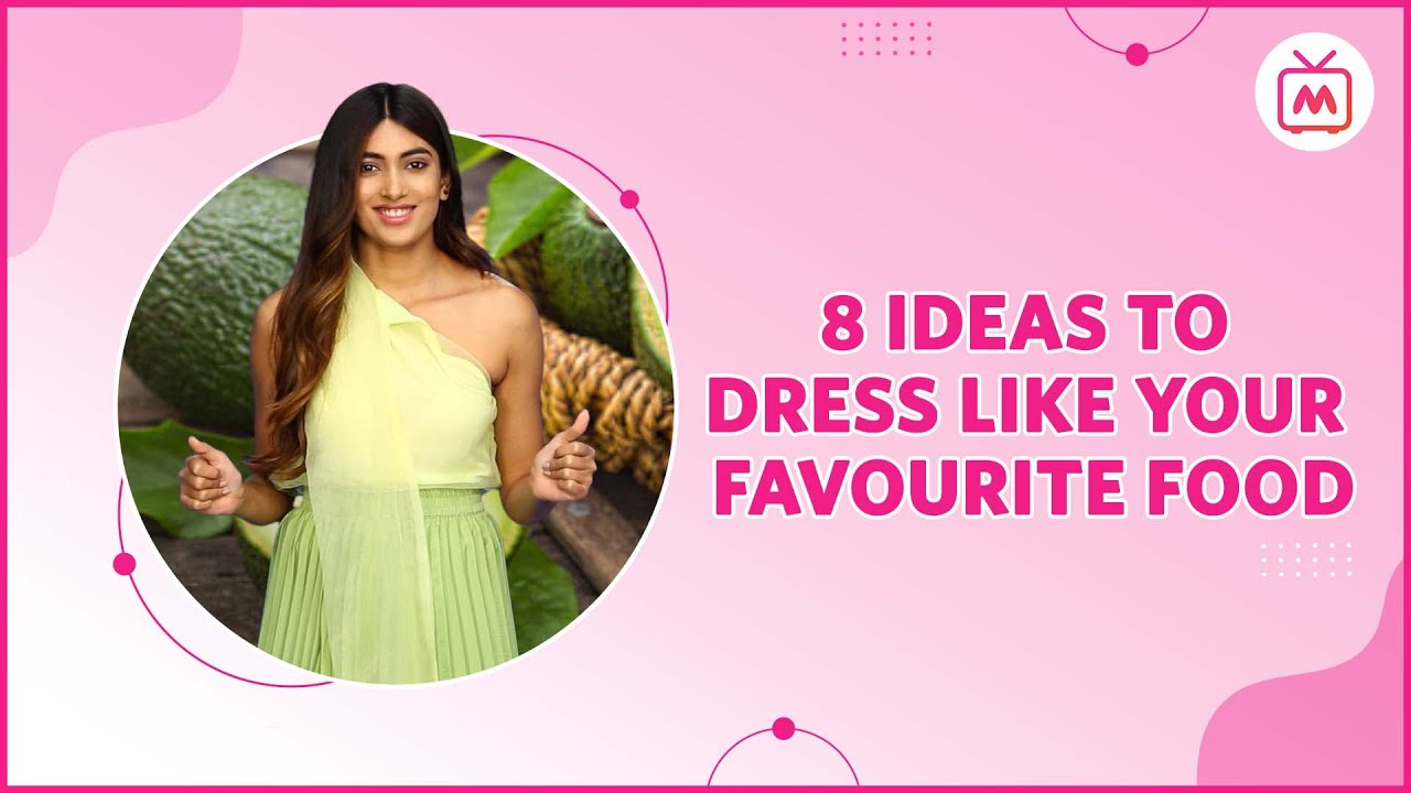 8 Ideas To Dress Like Your Favourite Food | Dressing as Food Items - Myntra Studio