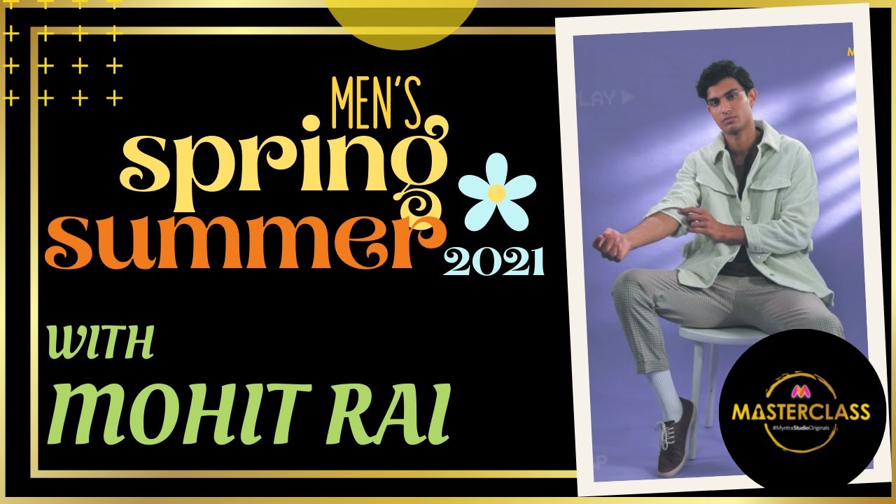 Men's Spring Summer 2021 Ft. Mohit Rai | Myntra Masterclass Season 4 | Myntra