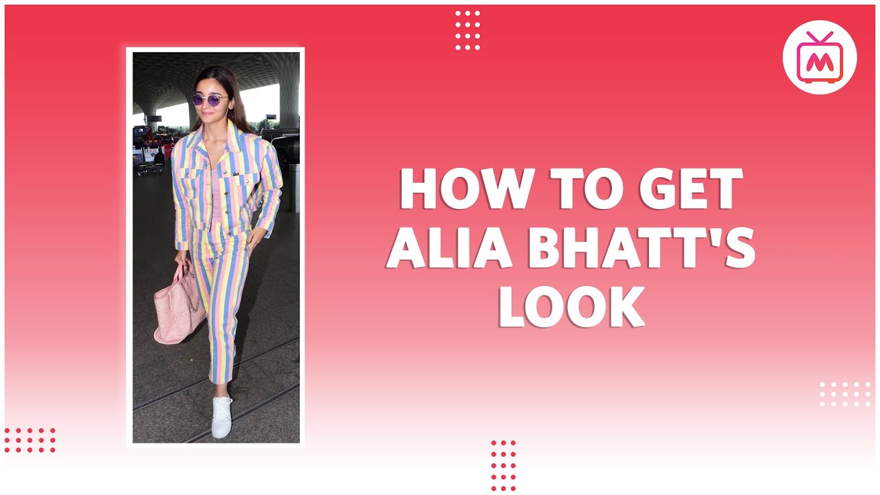 How to Get Alia Bhatt's Look | Alia Bhatt Fashion | Celebrity Fashion Look | Myntra Studio