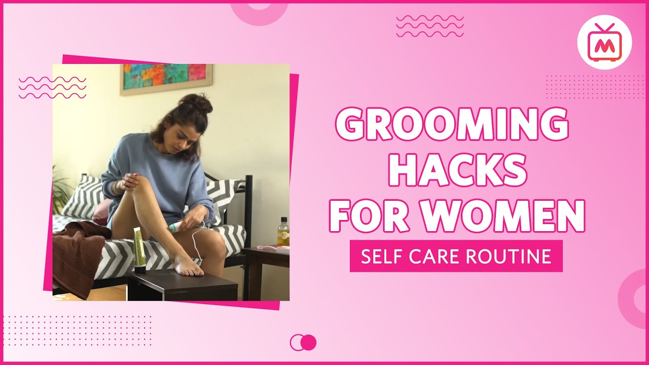 Self Grooming Tips for Girls | Grooming Hacks For Women | Self Care At Home  - Myntra Studio