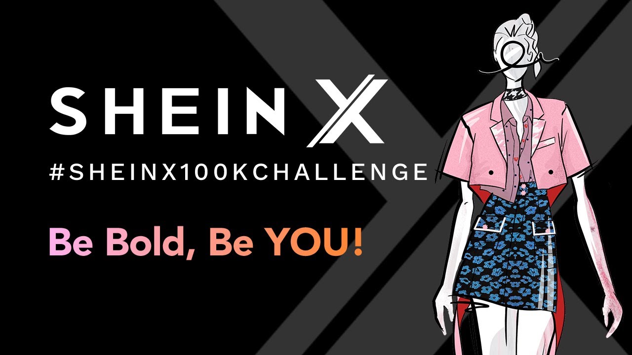 SHEIN X:Be Bold, Be You!